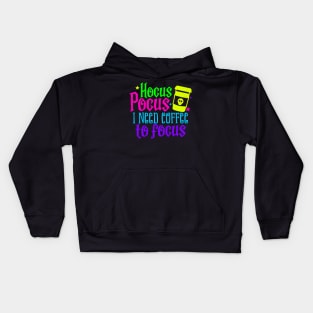 Hocus Pocus I need Coffee to Focus Kids Hoodie